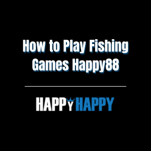 How to Play Fishing Games Happy88 - Logo - happy881